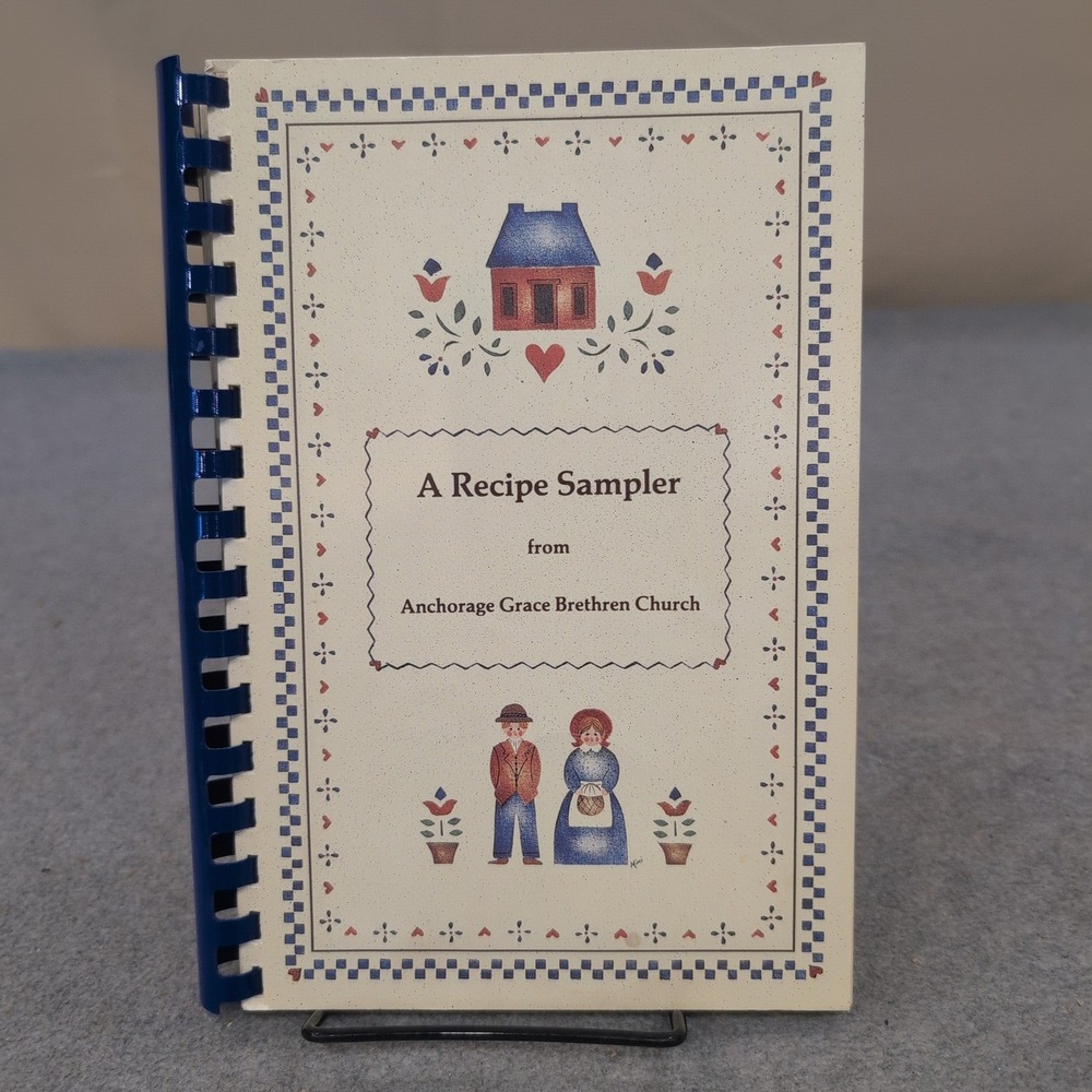 A Recipe Sampler Anchorage Grace Brethren Church Cookbook 1987 Alaska Vintage